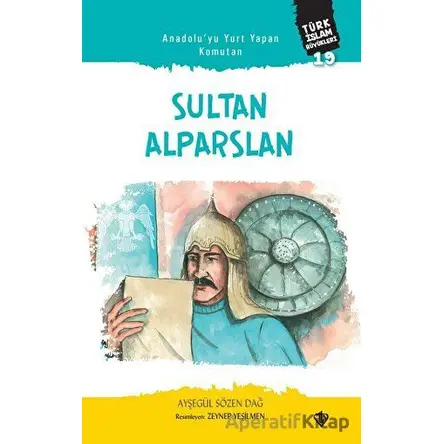 Anadolu’yu Yurt Yapan Komutan Sultan - Alparslan Türk İslam Büyükleri 19