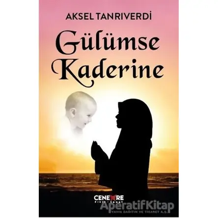 Gülümse Kaderine - Aksel Tanrıverdi - Cenevre Fikir Sanat