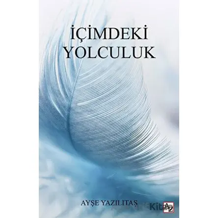 İçimdeki Yolculuk - Ayşe Yazılıtaş - Az Kitap