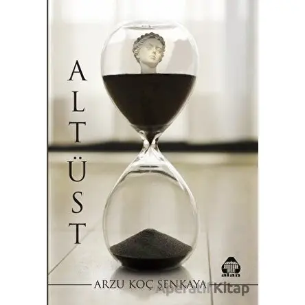 Altüst - Arzu Koç Şenkaya - Alan Yayıncılık