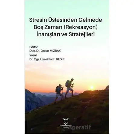 Stresin Üstesinden Gelmede Boş Zaman (Rekreasyon) İnanışları ve Stratejileri