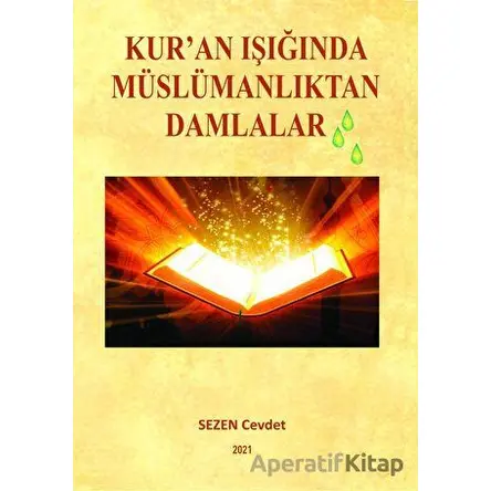 Kuran Işığında Müslümanlıktan Damlalar - Sezen Cevdet - Tilki Kitap