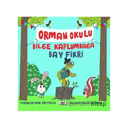 Orman Okulu Bilge Kaplumbağa Fikri - Reyhan Koltarla - Tilki Kitap