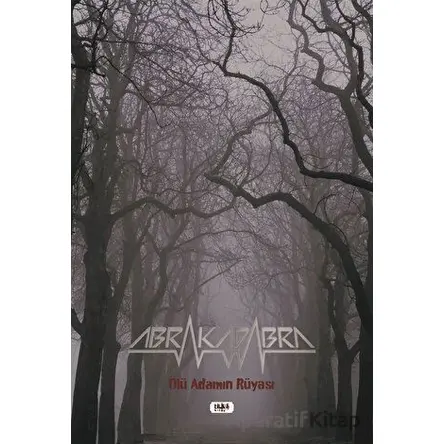 Abrakadabra - Ölü Adamın Rüyası - Ozan Ekşi - Tilki Kitap