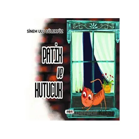 Patik ve Kutucuk - Sinem Ulu Güleryüz - Tilki Kitap