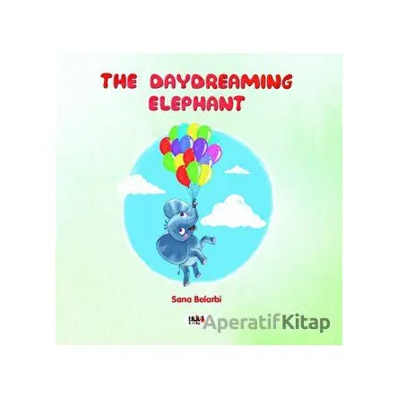 The Daydreaming Elephant - Sana Belarbi - Tilki Kitap