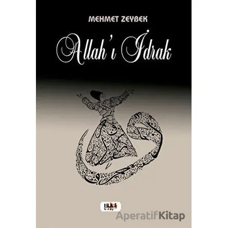 Allahı İdrak - Mehmet Zeybek - Tilki Kitap