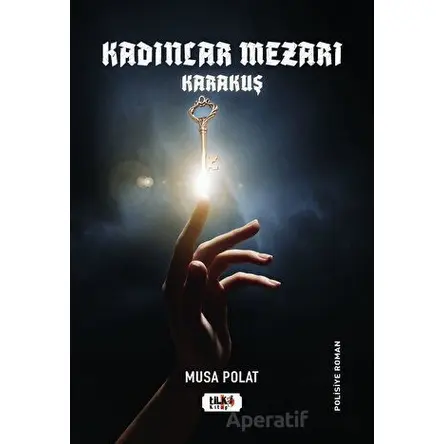 Kadınlar Mezarı - Karakuş - Musa Polat - Tilki Kitap