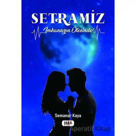 Setramiz (İmkansızın Ötesinde) - Semanur Kaya - Tilki Kitap