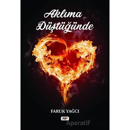 Aklıma Düştüğünde - Faruk Yağcı - Tilki Kitap