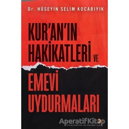 Kur’an’ın Hakikatleri ve Emevi Uydurmaları - Hüseyin Selim Kocabıyık - Cinius Yayınları