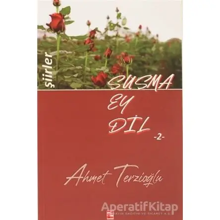 Susma Ey Dil 2 - Ahmet Terzioğlu - Zinde Yayıncılık