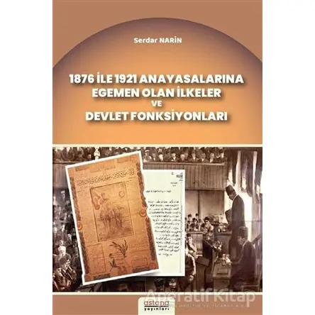 1876 İle 1921 Anayasalarına Egemen Olan İlkeler Ve Devlet Fonksiyonları