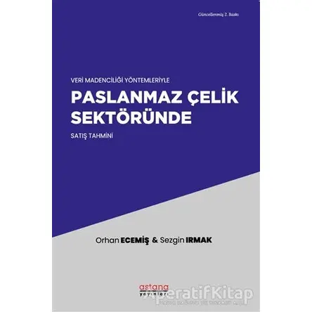 Veri Madenciliği Yöntemleriyle Paslanmaz Çelik Sektöründe Satış Tahmini