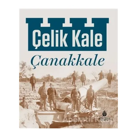Çelik Kale - Çanakkale - Kolektif - İBB Yayınları
