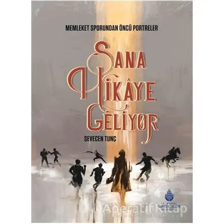 Sana Hikaye Geliyor - Sevecen Tunç - İBB Yayınları