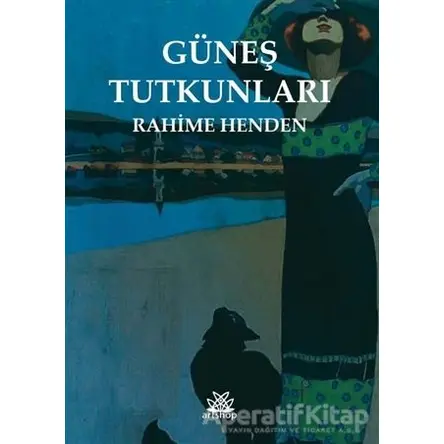 Güneş Tutkunları - Rahime Henden - Artshop Yayıncılık