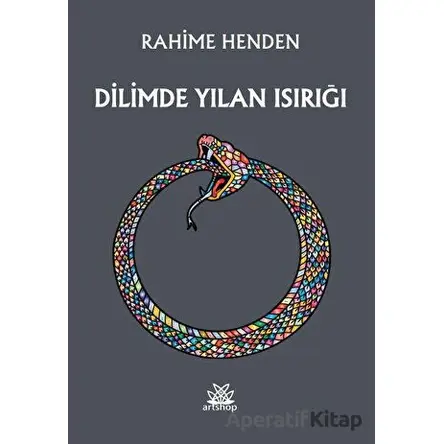 Dilimde Yılan Isırığı - Rahime Henden - Artshop Yayıncılık