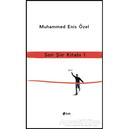 Son Şiir Kitabı 1 - Muhammed Enis Özel - Şule Yayınları