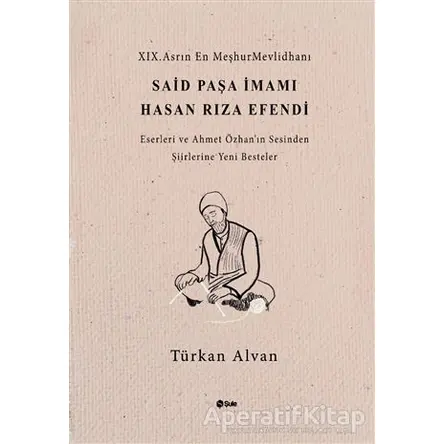 Said Paşa İmami Hasan Rıza Efendi - Türkan Alvan - Şule Yayınları