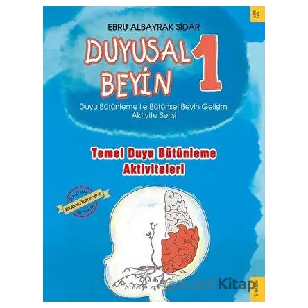 Temel Duyu Bütünleme Aktiviteleri - Duyusal Beyin 1 - Ebru Albayrak Sidar - Sola Kidz
