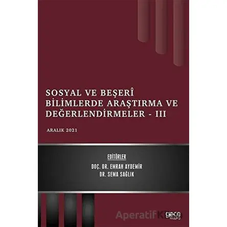 Sosyal ve Beşeri Bilimlerde Araştırma ve Değerlendirmeler 3 - Aralık 2021