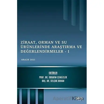 Ziraat, Orman ve Su Ürünlerinde Araştırma ve Değerlendirmeler 1 - Selçuk Duman - Gece Kitaplığı