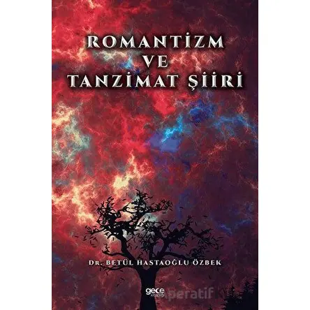 Romantizm ve Tanzimat Şiiri - Betül Hastaoğlu Özbek - Gece Kitaplığı