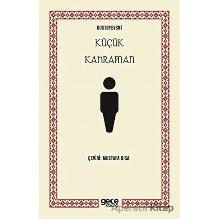 Küçük Kahraman - Fyodor Mihayloviç Dostoyevski - Gece Kitaplığı