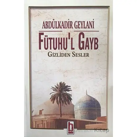 Fütuhul Gayb - Abdülkadir Geylani - Billur Yayınları