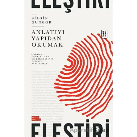 Anlatıyı Yapıdan Okumak - Bilgin Güngör - Ketebe Yayınları