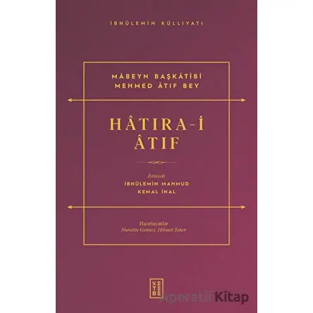 Hatıra-i Atıf - İbnülemin Mahmud Kemal İnal - Ketebe Yayınları