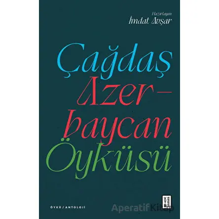Çağdaş Azerbaycan Öyküsü - İmdat Avşar - Ketebe Yayınları