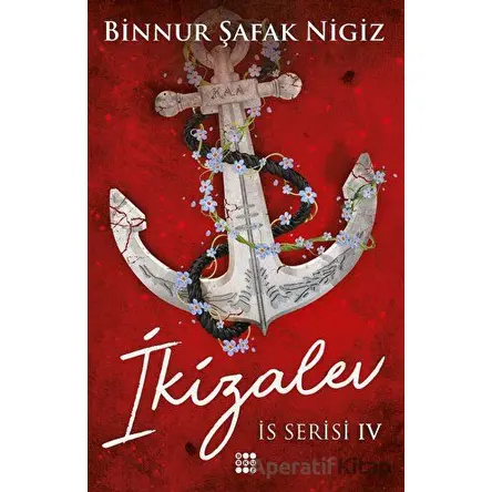 İkizalev - İs Serisi 4 - Binnur Şafak Nigiz - Dokuz Yayınları