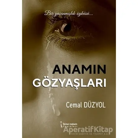 Anamın Gözyaşları - Cemal Düzyol - İkinci Adam Yayınları