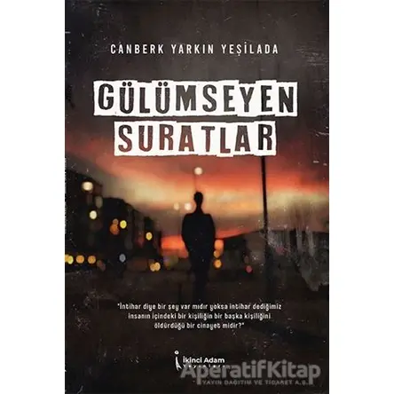 Gülümseyen Suratlar - Canberk Yarkın Yeşilada - İkinci Adam Yayınları
