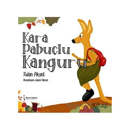 Kara Pabuçlu Kanguru - Fidan Akyol - İkinci Adam Yayınları