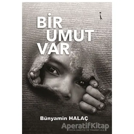 Bir Umut Var - Bünyamin Halaç - İkinci Adam Yayınları