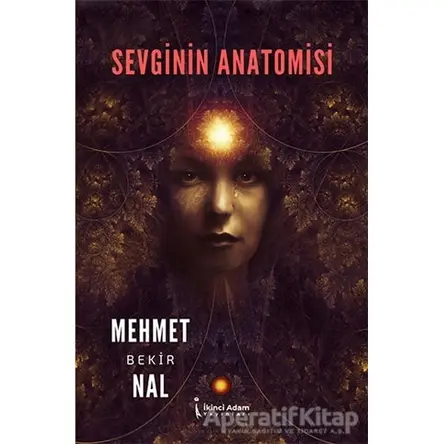 Sevginin Anatomisi - Mehmet Bekir Nal - İkinci Adam Yayınları