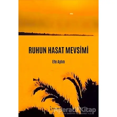 Ruhun Hasat Mevsimi - Efe Aylın - İkinci Adam Yayınları