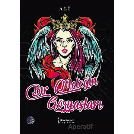 Bir Meleğin Gözyaşları - Ali Yaşar Demirci - İkinci Adam Yayınları
