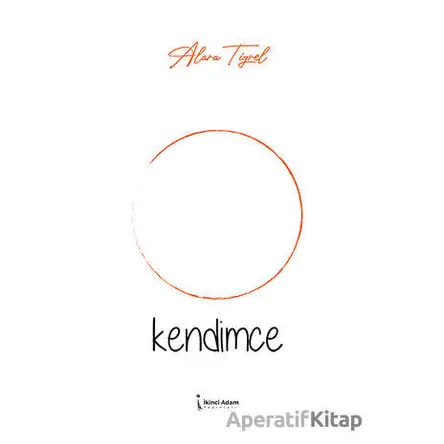 Kendimce - Alara Tigrel - İkinci Adam Yayınları