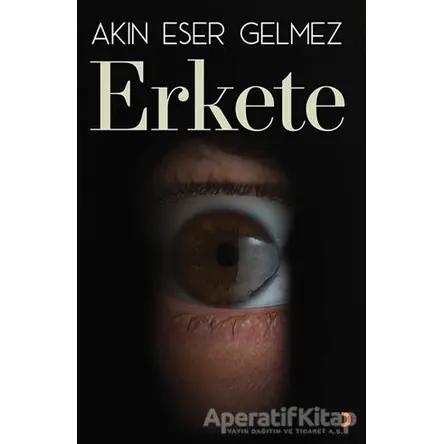 Erkete - Akın Eser Gelmez - Cinius Yayınları