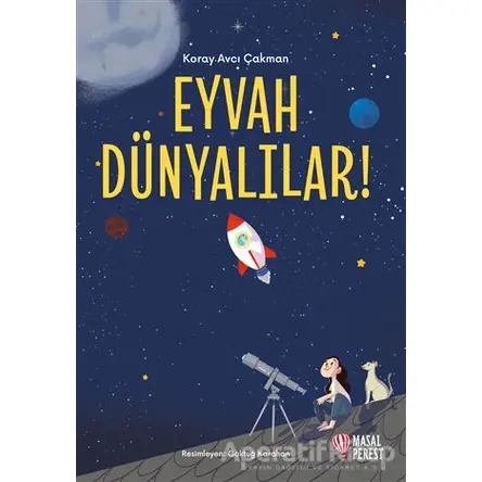 Eyvah Dünyalılar! - Koray Avcı Çakman - Masalperest