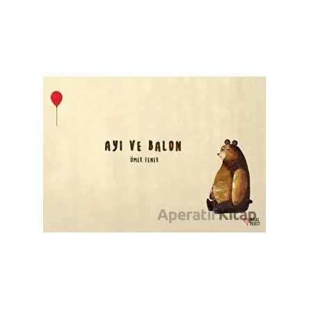 Ayı ve Balon - Ömer Fener - Masalperest