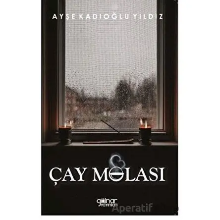 Çay Molası - Ayşe Kadıoğlu Yıldız - Gülnar Yayınları