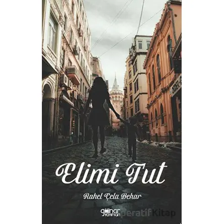 Elimi Tut - Rahel Çela Behar - Gülnar Yayınları