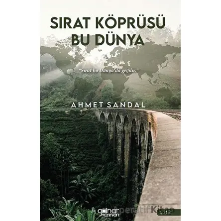 Sırat Köprüsü Bu Dünya - Ahmet Sandal - Gülnar Yayınları
