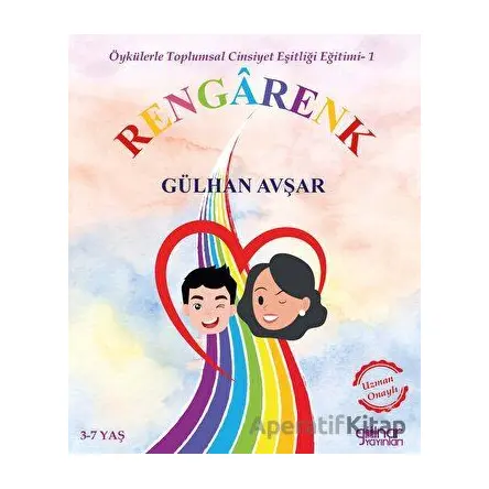 Öykülerle Toplumsal Cinsiyet Eşitliği Eğitimi- 1 ”Rengârenk” - Gülhan Avşar - Gülnar Yayınları