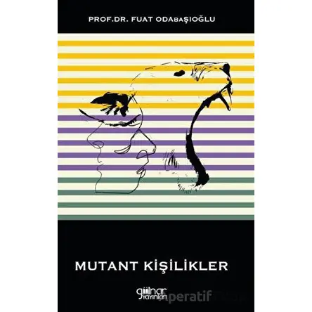 Mutant Kişilikler - Fuat Odabaşıoğlu - Gülnar Yayınları